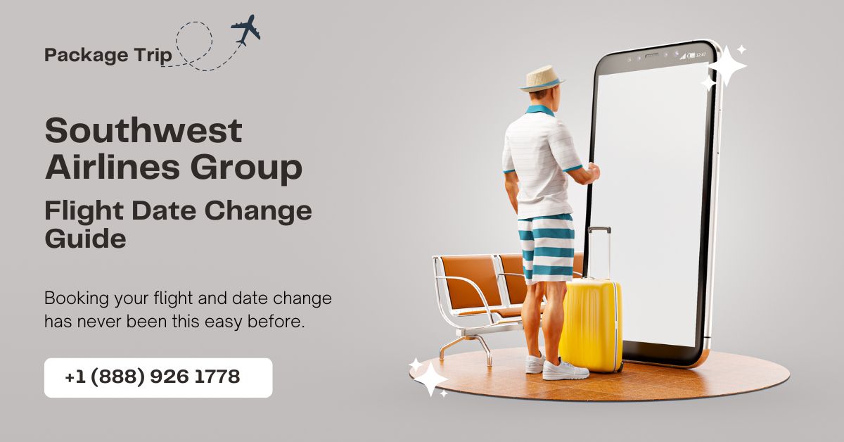 Southwest Airlines Group , Flight Date Change